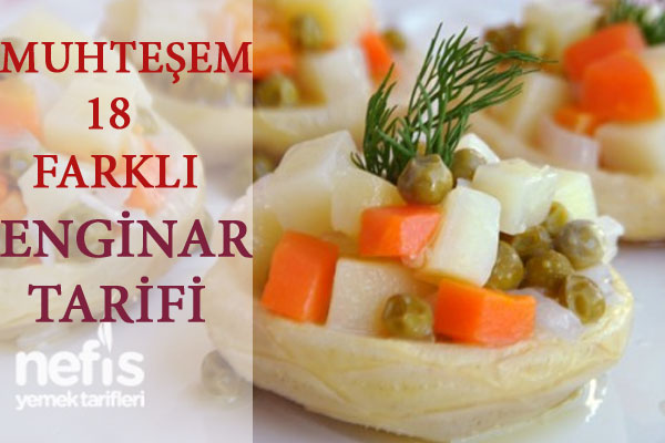 18 Muhteşem Enginar Tarifi 18 Muhteşem Enginar Tarifi