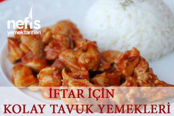 İftara Yetişecek Kolay Tavuk Yemekleri Tarifi İftara Yetişecek Kolay Tavuk Yemekleri Tarifi