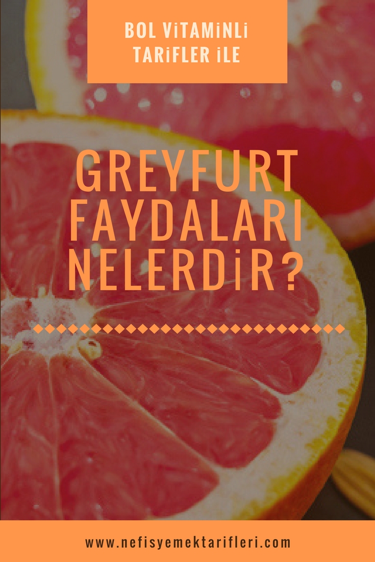 Greyfurtun Faydaları Nelerdir Greyfurtun Faydaları Nelerdir