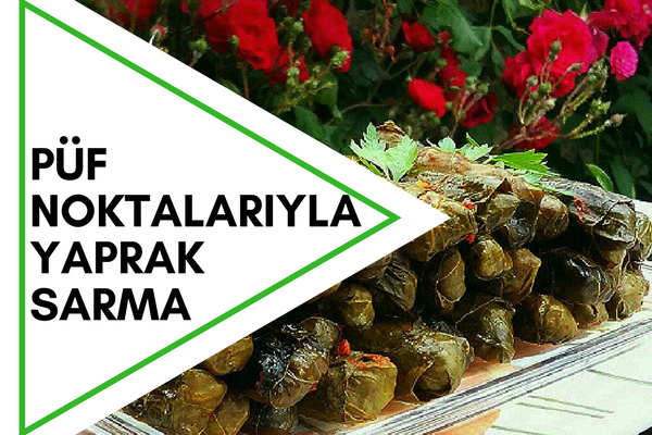 Kusursuz Yaprak Sarması İçin Gereken 8 Püf Noktası Tarifi Kusursuz Yaprak Sarması İçin Gereken 8 Püf Noktası Tarifi