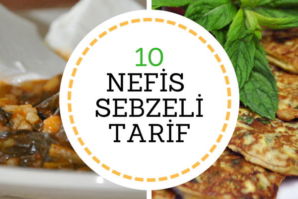 Besleyici, Sağlıklı ve Lezzetli Sebzeli Tarifler Tarifi Besleyici, Sağlıklı ve Lezzetli Sebzeli Tarifler Tarifi