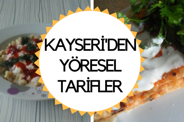 Kayseri’nin En Beğenilen Yöresel Yemekleri Tarifi Kayseri’nin En Beğenilen Yöresel Yemekleri Tarifi