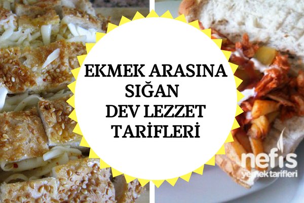 Ekmek Arası Doyurucu ve Kolay 10 Değişik Lezzet Tarifi Ekmek Arası Doyurucu ve Kolay 10 Değişik Lezzet Tarifi