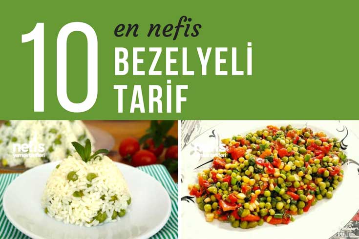 Bezelye Tarifleri- En Nefis 10 Bezelyeli Tarif Tarifi Bezelye Tarifleri- En Nefis 10 Bezelyeli Tarif Tarifi