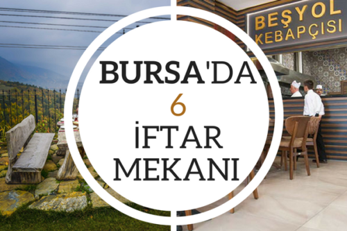 Bursa İftar Mekanları Arayanlara Özel 6 Lezzetli Adres Tarifi Bursa İftar Mekanları Arayanlara Özel 6 Lezzetli Adres Tarifi