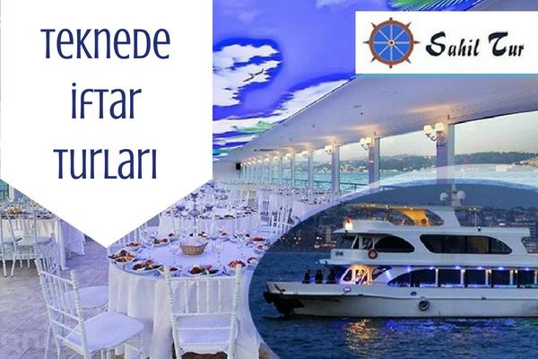 İstanbul Teknede İftar Yemeği Turları İstanbul Teknede İftar Yemeği Turları