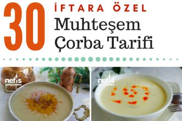 İftara Özel 30 Muhteşem Çorba Tarifi İftara Özel 30 Muhteşem Çorba Tarifi