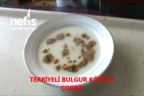 Bulgur Köfteli Çorba (Terbiyeli) Tarifi