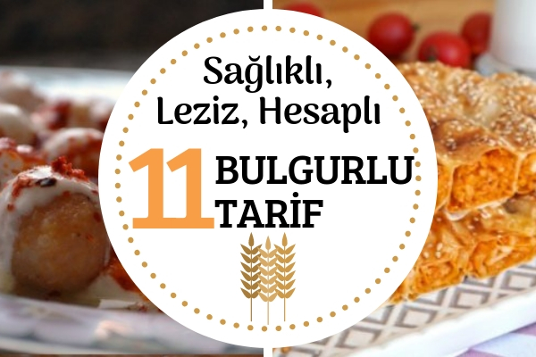 Bulgurlu Tarifler: Sağlıklı, Leziz ve Hesaplı 11 Tarif Tarifi Bulgurlu Tarifler: Sağlıklı, Leziz ve Hesaplı 11 Tarif Tarifi