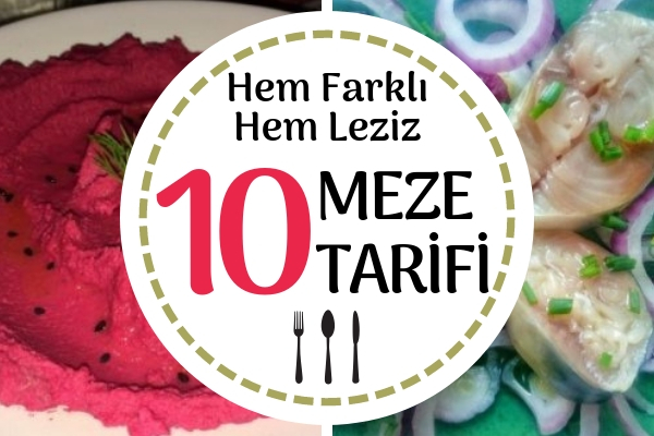 Farklı Meze Tarifleri Sofralarınızı Süsleyecek 10 Değişik Tarif Tarifi Farklı Meze Tarifleri Sofralarınızı Süsleyecek 10 Değişik Tarif Tarifi