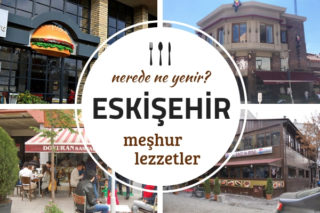 Eskişehir’de Ne Yenir? Uğramanız Gereken 10 Meşhur Restoran Tarifi