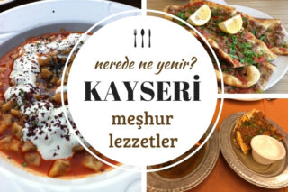 Kayseri’de Ne Yenir? Mantı ve Pastırma Diyarında 10 Enfes Mekan Tarifi