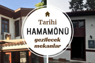 Hamamönü Gezilecek Yerler – En Bilinen 10 Meşhur Mekan Tarifi