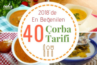 2018 Yılında Lezzeti Tavan Yapmış 40 Çorba Tarifi