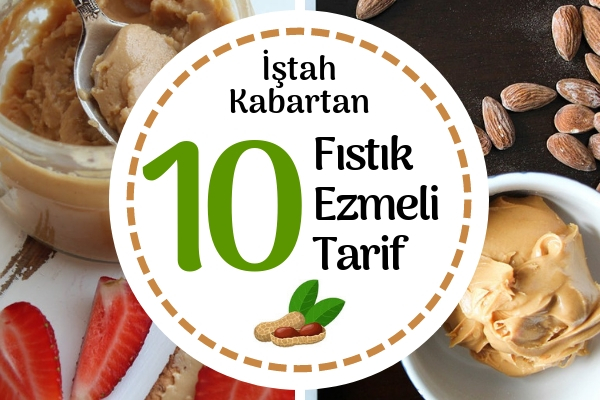 Fıstık Ezmesi ile Lezzetini Uçuran 10 Süper Tarif Tarifi Fıstık Ezmesi ile Lezzetini Uçuran 10 Süper Tarif Tarifi