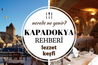 Kapadokya’da Ne Yenir? Tadı Damağınızda Kalacak En İyi 10 Restoran Tarifi