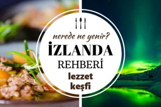 İzlanda’da Ne Yenir? Gittiğinize Değecek 7 Enfes Lezzet – Gezi Rehberi Tarifi