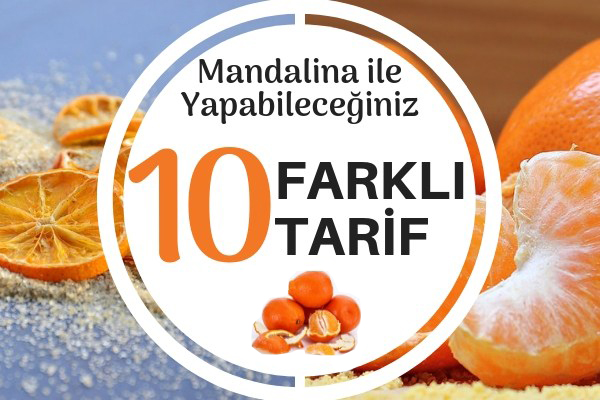 Mandalina ile Tadına Doyamayacağınız 10 Farklı Tarif Tarifi Mandalina ile Tadına Doyamayacağınız 10 Farklı Tarif Tarifi