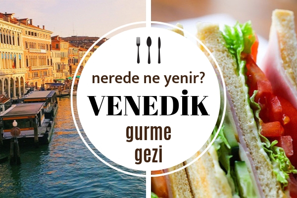 Venedik’te Ne Yenir? İtalyan Yemek Kültüründen 9 Popüler Lezzet Tarifi Venedik’te Ne Yenir? İtalyan Yemek Kültüründen 9 Popüler Lezzet Tarifi
