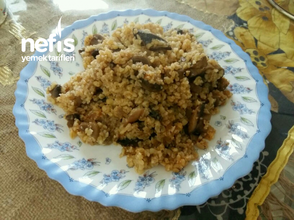 Mantarlı Bulgur Pilavı