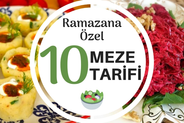 Ramazan Mezeleri – Birbirinden Lezzetli 10 Değişik Tarif Tarifi Ramazan Mezeleri – Birbirinden Lezzetli 10 Değişik Tarif Tarifi