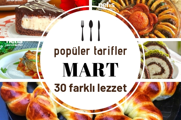 Mart Ayına Damga Vuran 30 Popüler Tarif Mart Ayına Damga Vuran 30 Popüler Tarif