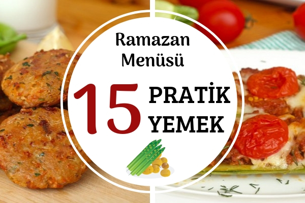 Kolay Ramazan Menüsü – Çorbadan Tatlıya 15 Çeşit Yemek Tarifi Kolay Ramazan Menüsü – Çorbadan Tatlıya 15 Çeşit Yemek Tarifi
