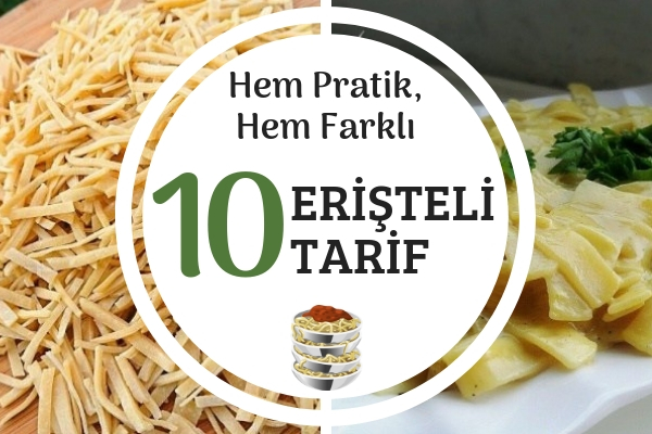 Sofranın Yıldızı Olacak Farklı Erişte Tarifleri Tarifi Sofranın Yıldızı Olacak Farklı Erişte Tarifleri Tarifi