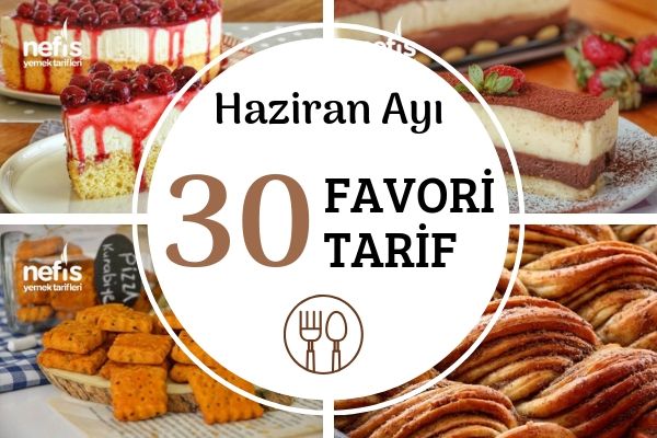 2019 Haziran Ayının 30 Popüler Tarifi 2019 Haziran Ayının 30 Popüler Tarifi
