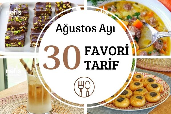 2019 Ağustos Ayının Yıldızı 30 Tarif Tarifi 2019 Ağustos Ayının Yıldızı 30 Tarif Tarifi