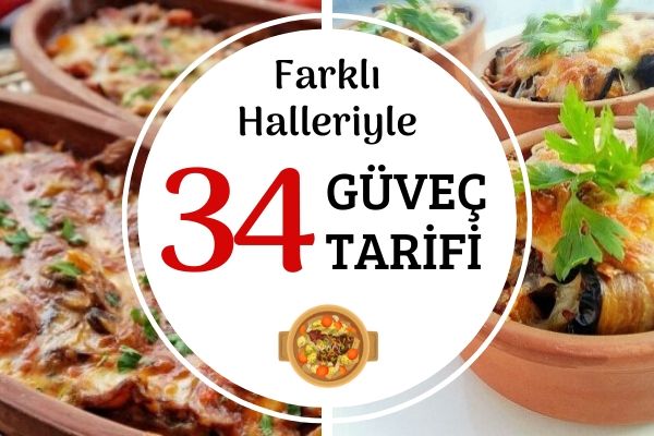 Güveç Tarifleri: Damak Çatlatan 34 Lezzet Tarifi Güveç Tarifleri: Damak Çatlatan 34 Lezzet Tarifi
