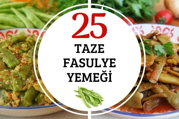 Taze Fasulye Yemekleri: Favoriniz Olacak 25 Tarif Tarifi Taze Fasulye Yemekleri: Favoriniz Olacak 25 Tarif Tarifi