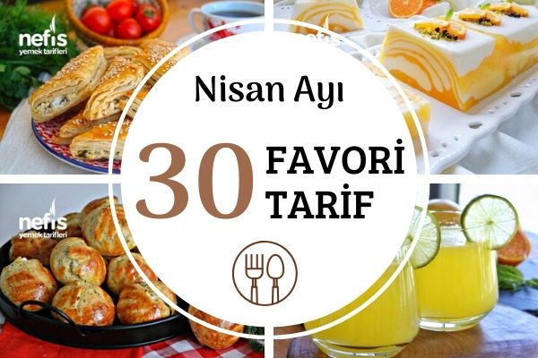 2019 Nisan Ayında En Çok Deftere Eklenen 30 Tarif Tarifi 2019 Nisan Ayında En Çok Deftere Eklenen 30 Tarif Tarifi