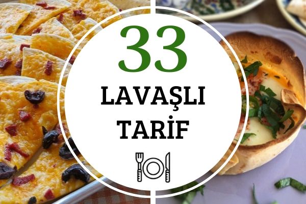 33 Lavaşlı Tarif: Hazırlaması Kolay Lezzeti Olay! Tarifi 33 Lavaşlı Tarif: Hazırlaması Kolay Lezzeti Olay! Tarifi
