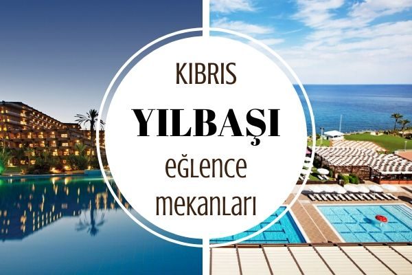 Kibris Yilbasi Programlari Sanatcili 10 Otel Nefis Yemek Tarifleri