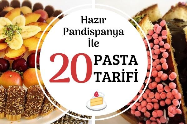 Hazır Pandispanya ile Şipşak 20 Pasta Tarifi