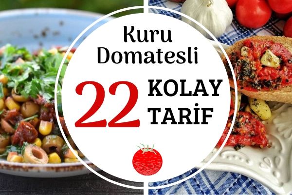Kuru Domatesli Kolay ve Değişik 22 Tarif Tarifi Kuru Domatesli Kolay ve Değişik 22 Tarif Tarifi