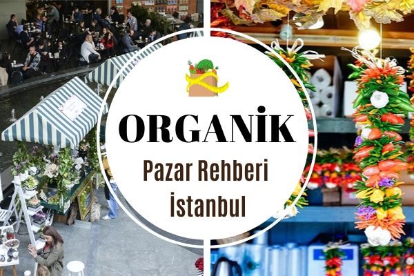 İstanbul’da 7 Organik Pazar, Doğal Ürünler Tarifi