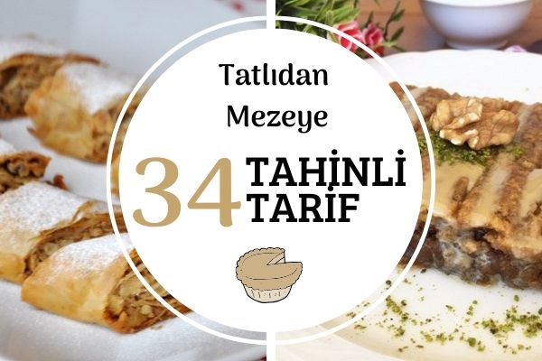 Tahinli Tarifler: İştah Açan 34 Çeşit Tarifi Tahinli Tarifler: İştah Açan 34 Çeşit Tarifi