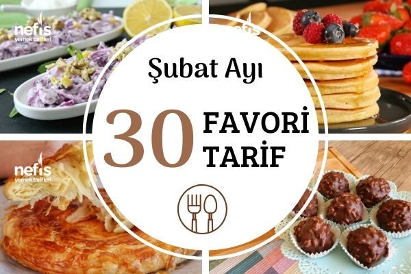 2020 Şubat Ayının En Beğenilen 30 Tarifi