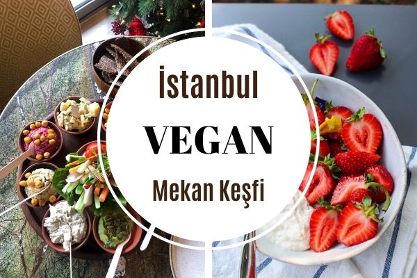 İstanbul’un En Leziz 15 Vegan Mekanı Tarifi