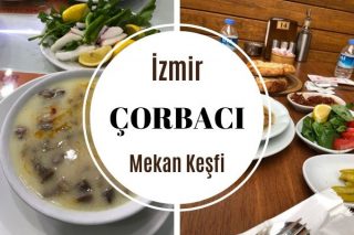 İzmir Çorbacıları: En İyi 12 Nefis Mekan Tarifi