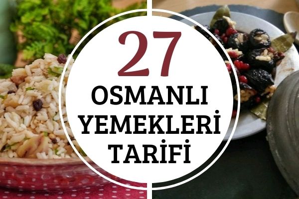 Osmanlı Yemekleri: Saray Mutfağından Çıkmış 27 Tarif Tarifi