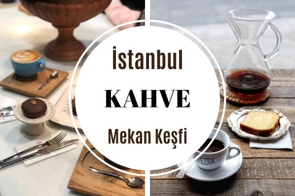 İstanbul’un En İyi 12 Kahve Mekanı Tarifi