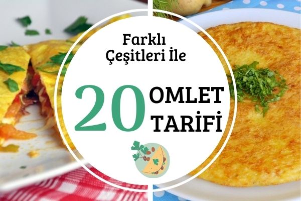 Omlet Nasıl Yapılır: Çeşit Çeşit En Lezzetli 20 Omlet