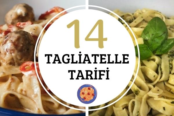 Tagliatelle Tarifi: 14 Değişik Akdeniz Makarnası