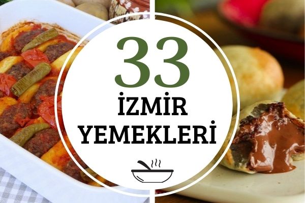 İzmir Yemekleri: Lezzeti Harika 33 Tarif Tarifi
