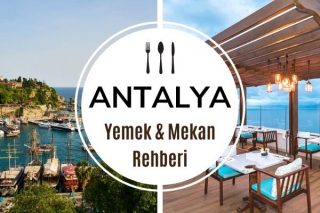 Antalya’da Ne Yenir? En İyi 15 Restoran Tarifi