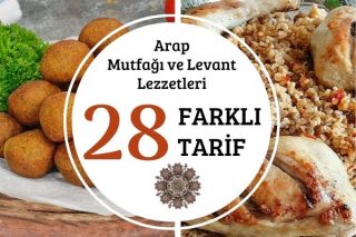 Arap Yemekleri: Farklı ve Leziz 28 Tarif Tarifi