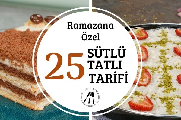 Sütlü Ramazan Tatlıları: Çok Beğenilen 25 Efsane Tarif Tarifi